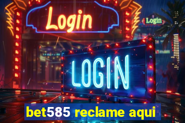 bet585 reclame aqui